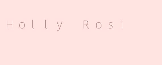 走进Holly Rosi的世界